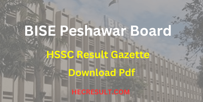 BISE Peshawar HSSC Result Gazette 2023
